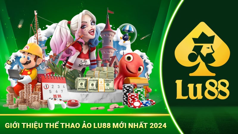 Giới thiệu thể thao ảo Lu88 mới nhất 2024