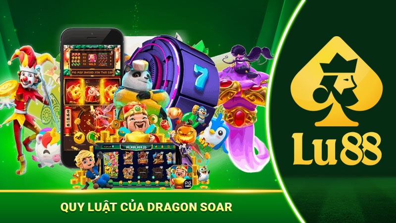 Quy luật của Dragon Soar