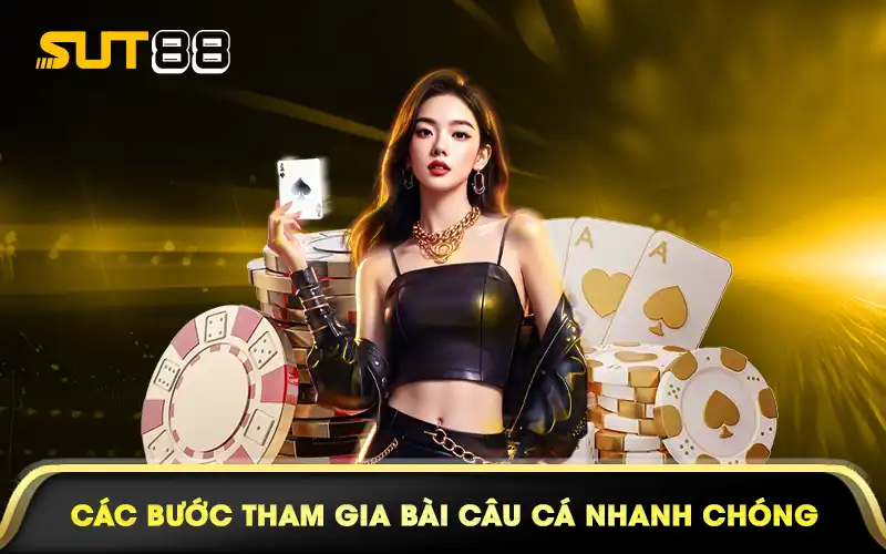 Các bước tham gia bài câu cá nhanh chóng