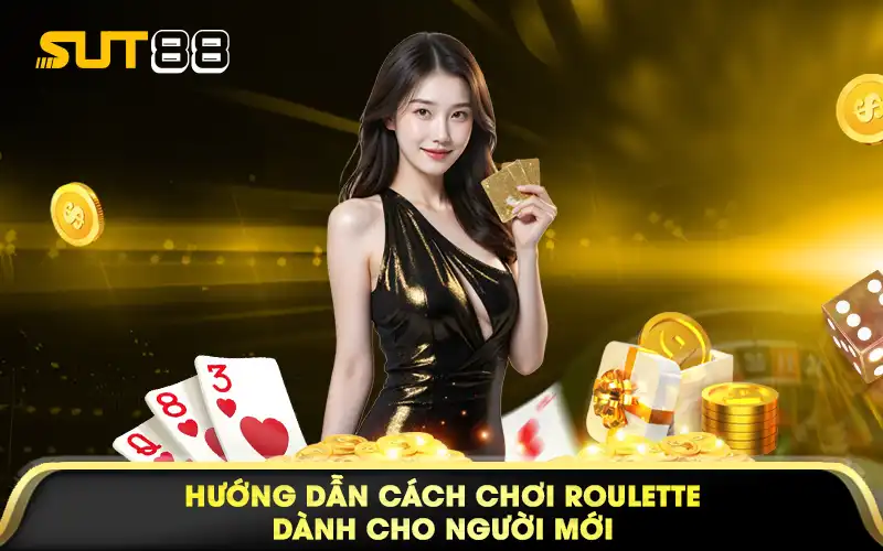 Hướng dẫn cách chơi Roulette cho người mới