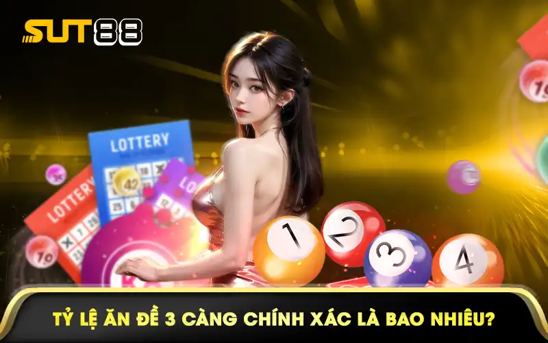 Tỷ lệ ăn đề 3 càng chính xác là bao nhiêu?