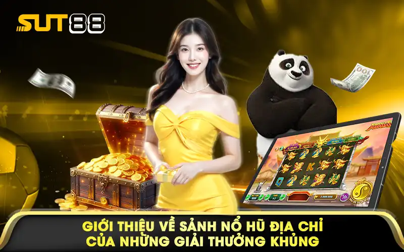 Giới thiệu về sảnh nổ hũ sut88