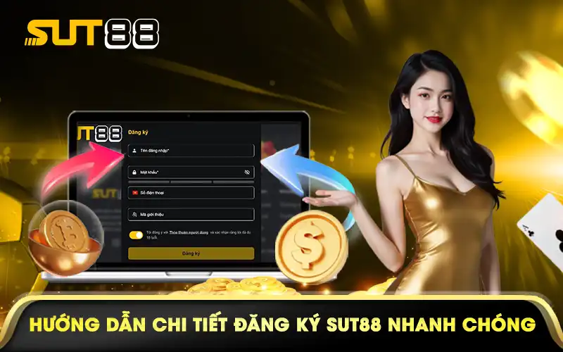 Hướng dẫn chi tiết đăng ký Sut88 nhanh chóng