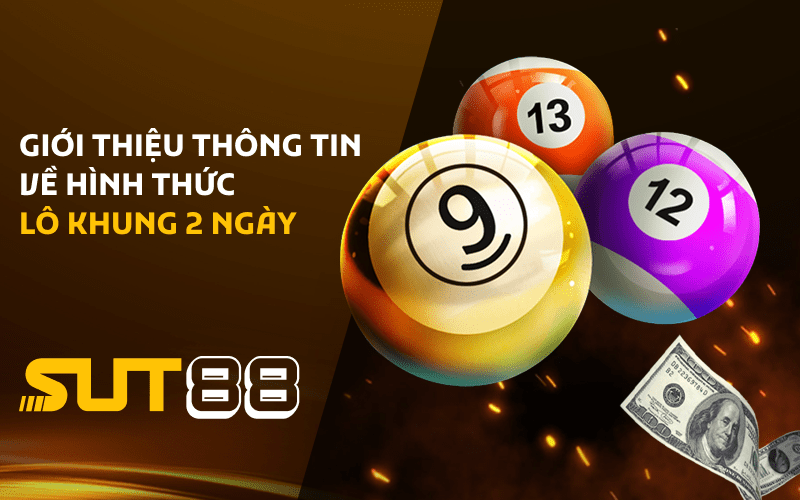 Giới thiệu qua thông tin về hình thức lô khung 2 ngày