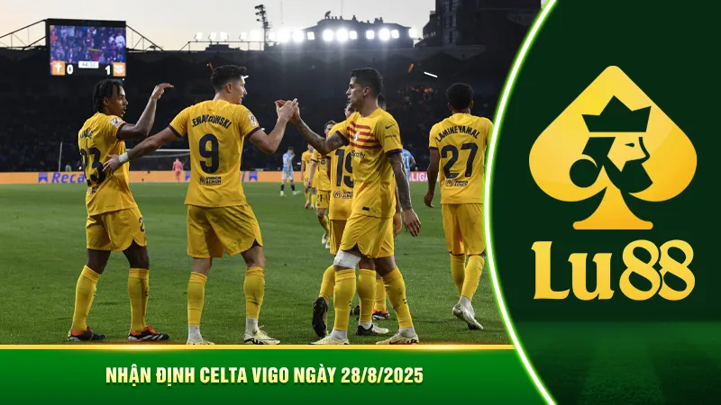 Nhận định Celta Vigo ngày 28/8/2025