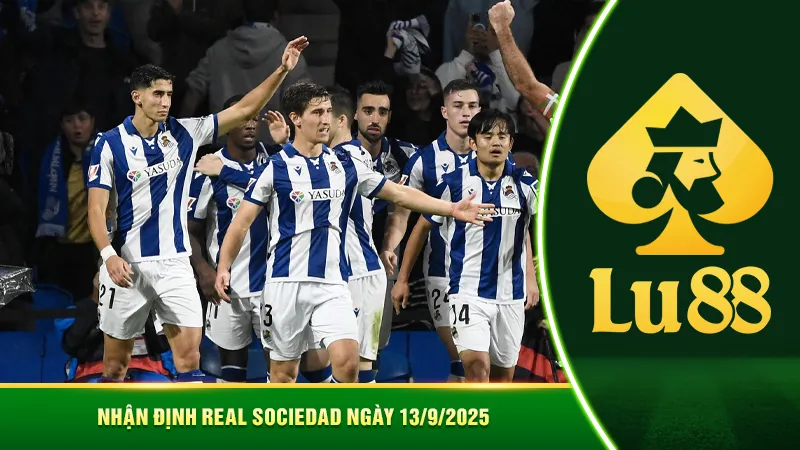Nhận định Real Sociedad ngày 13/9/2025