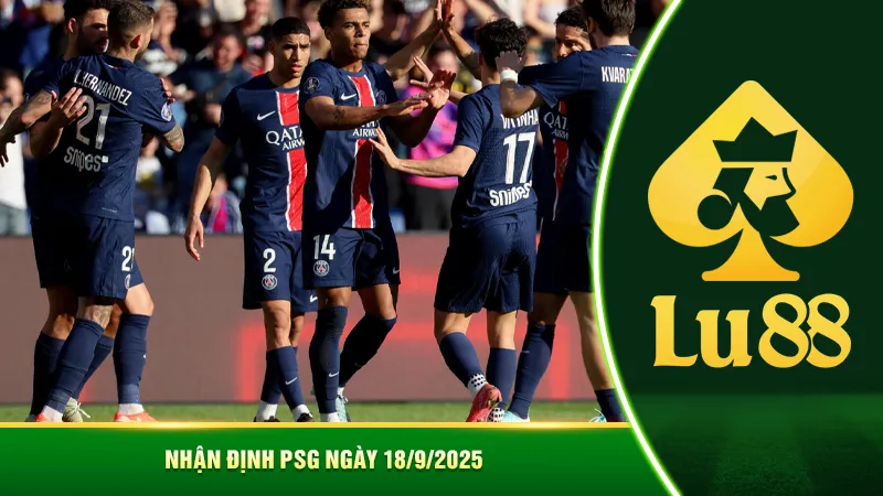 Nhận định PSG ngày 18/9/2025