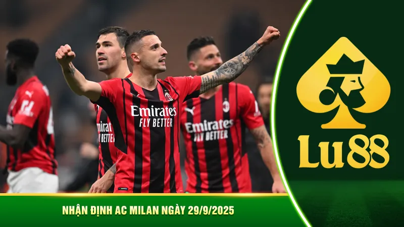 Nhận định AC Milan ngày 29/9/2025