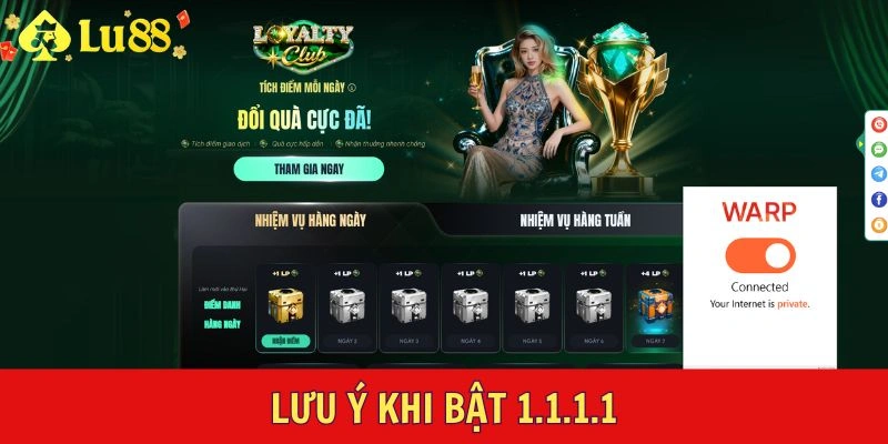 Lưu ý khi bật 1.1.1.1